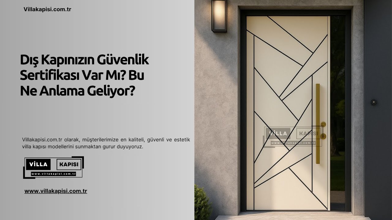 Dış Kapınızın Güvenlik Sertifikası Var Mı? Bu Ne Anlama Geliyor? #villakapisi #celikkapi #decoration
