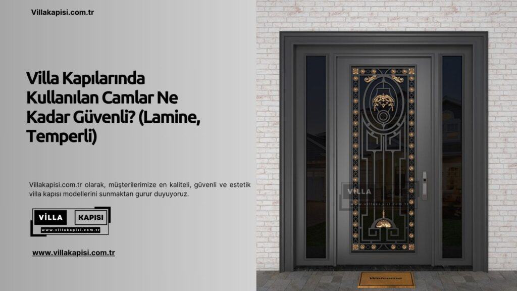 Villa Kapılarında Kullanılan Camlar Ne Kadar Güvenli? (Lamine, Temperli)